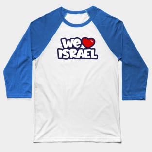 We Love Israel Baseball T-Shirt